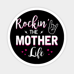 Rockin The Mother Life Magnet